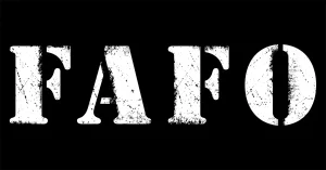 Understanding the Slang Term “FAFO”: What It Means and How to Use It-1